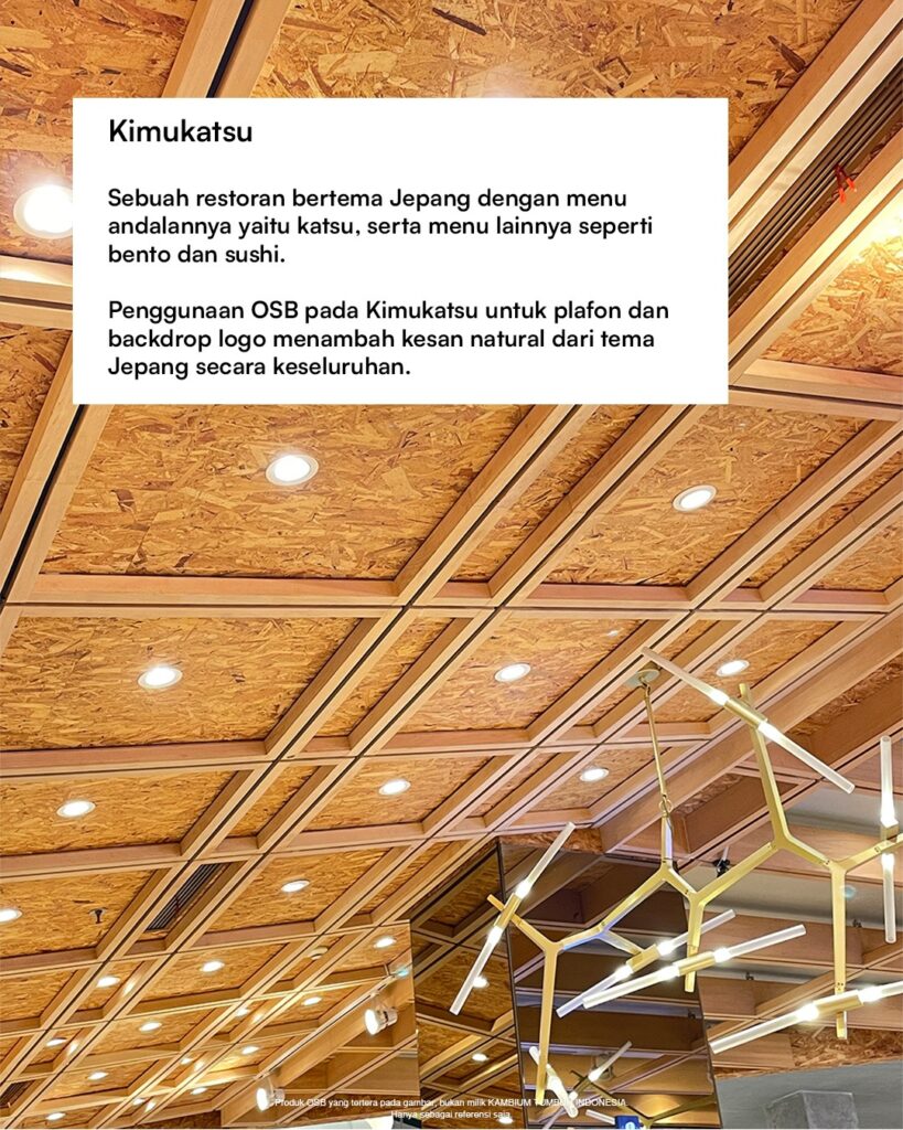 Interior Restoran Kimukatsu dengan Plafon OSB